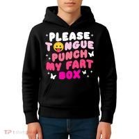 Inappropriate Please Tongue Punch My Fart Box Funny Kids Hoodie thumb 4