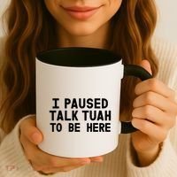I Paused Talk Tuah To Be Here Funny Sarcastic Saying Coffee Mug thumb 3