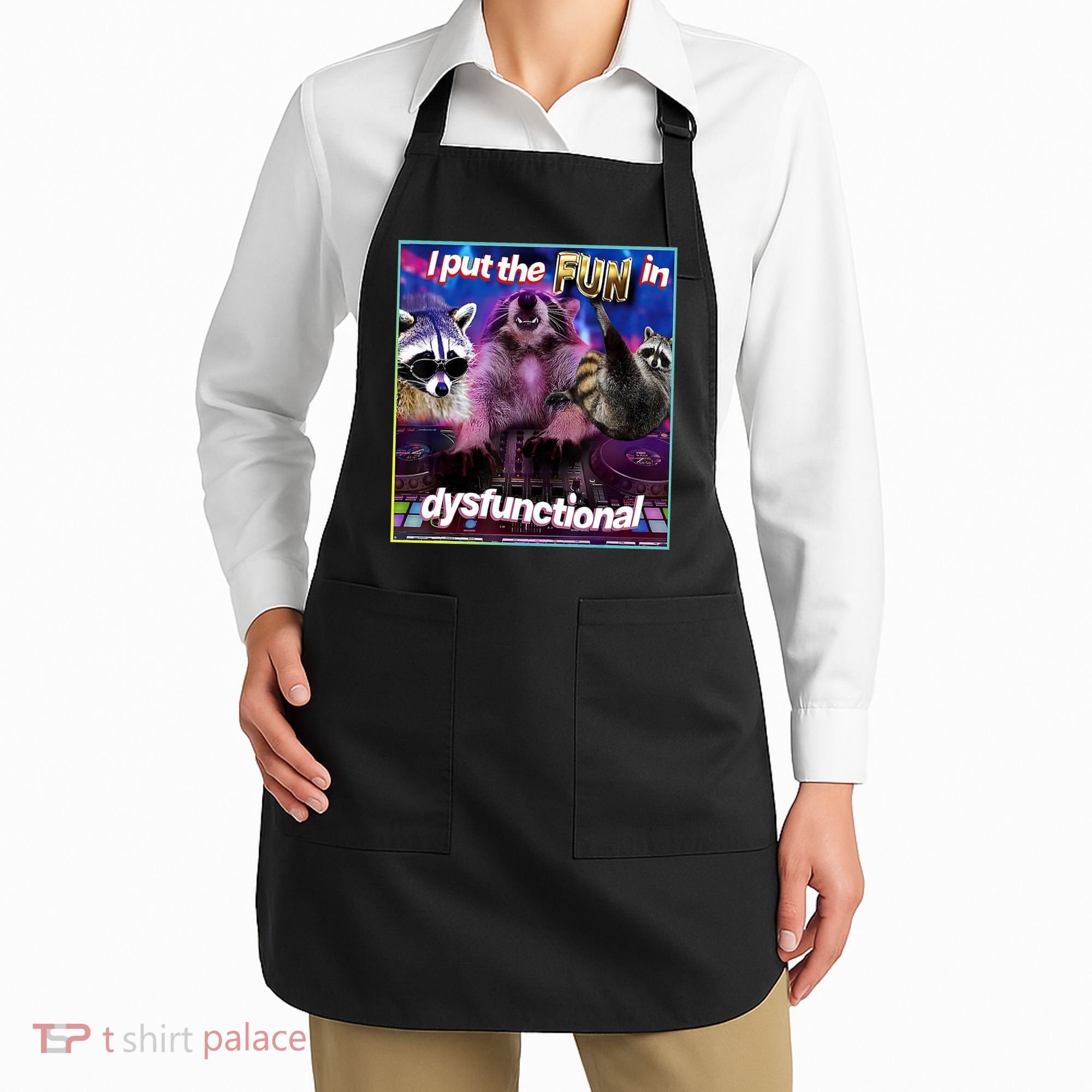 I Put The Sun Dysfunctional Racoon Meme Apron