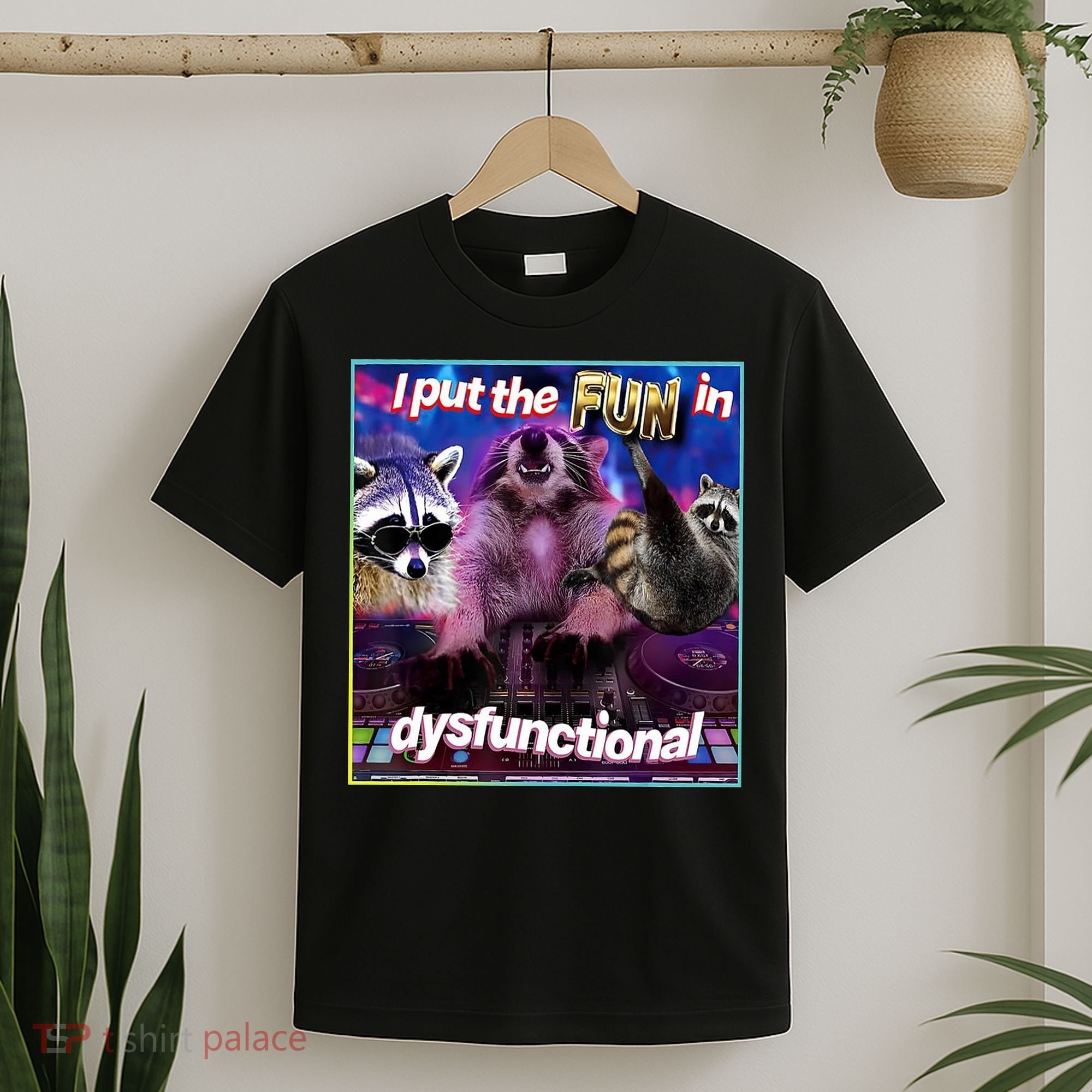 I Put The Sun Dysfunctional Racoon Meme T-Shirt