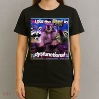 I Put The Sun Dysfunctional Racoon Meme T-Shirt thumb 4