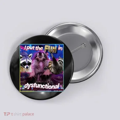 I Put The Sun Dysfunctional Racoon Meme Button