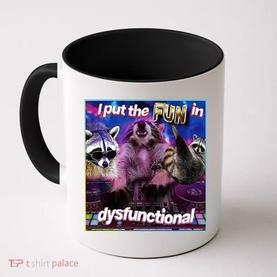 I Put The Sun Dysfunctional Racoon Meme Coffee Mug