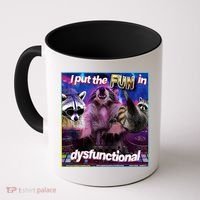 I Put The Sun Dysfunctional Racoon Meme Coffee Mug thumb 0
