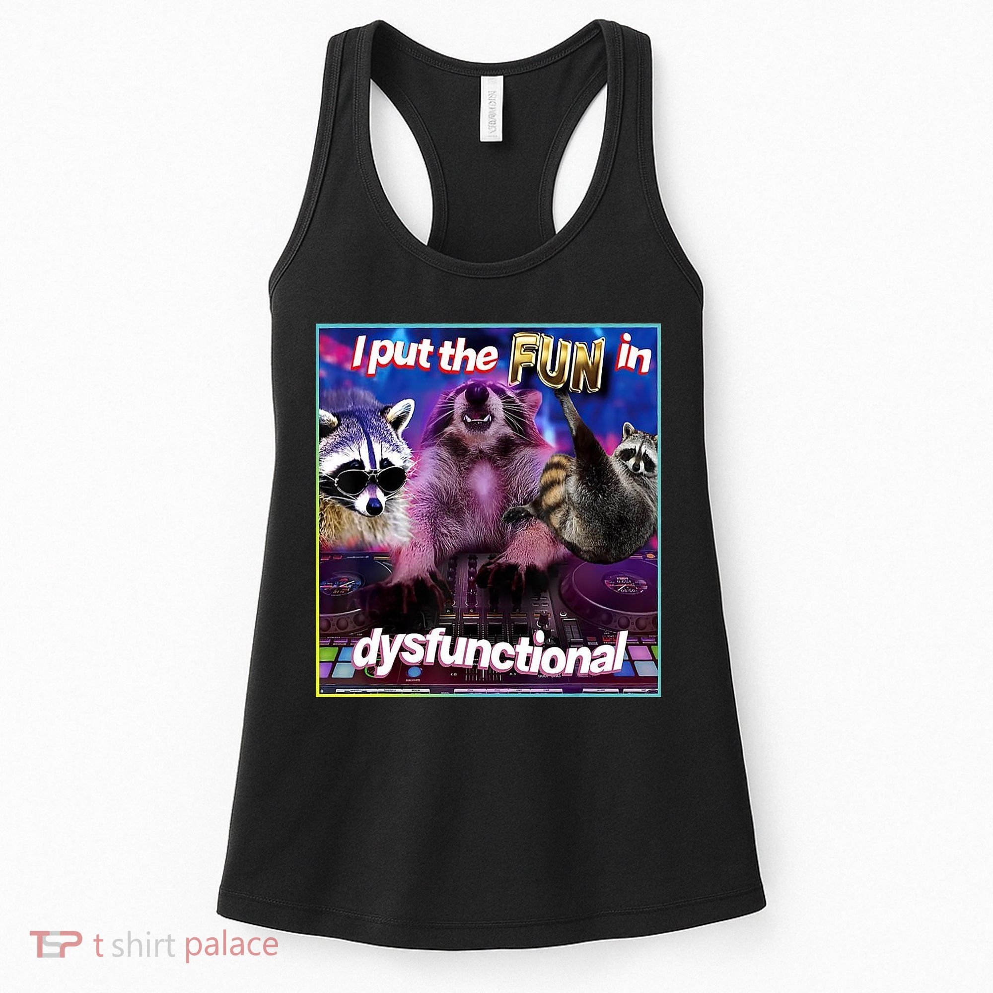 I Put The Sun Dysfunctional Racoon Meme Women's Tank Top
