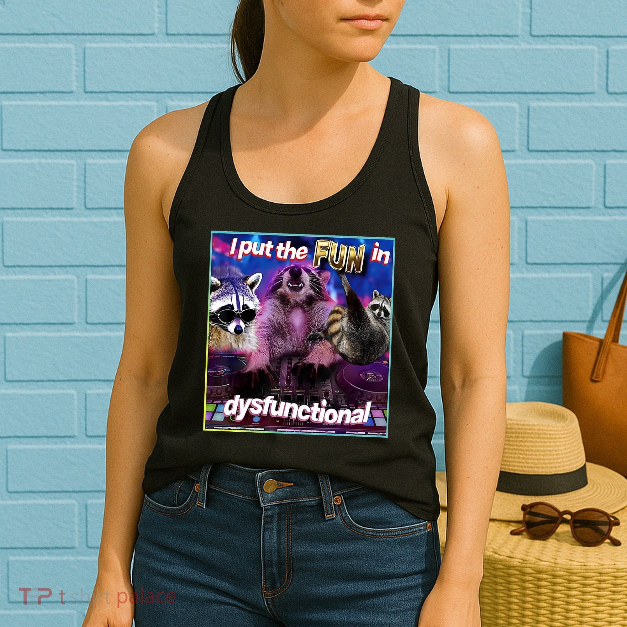 I Put The Sun Dysfunctional Racoon Meme Women's Tank Top