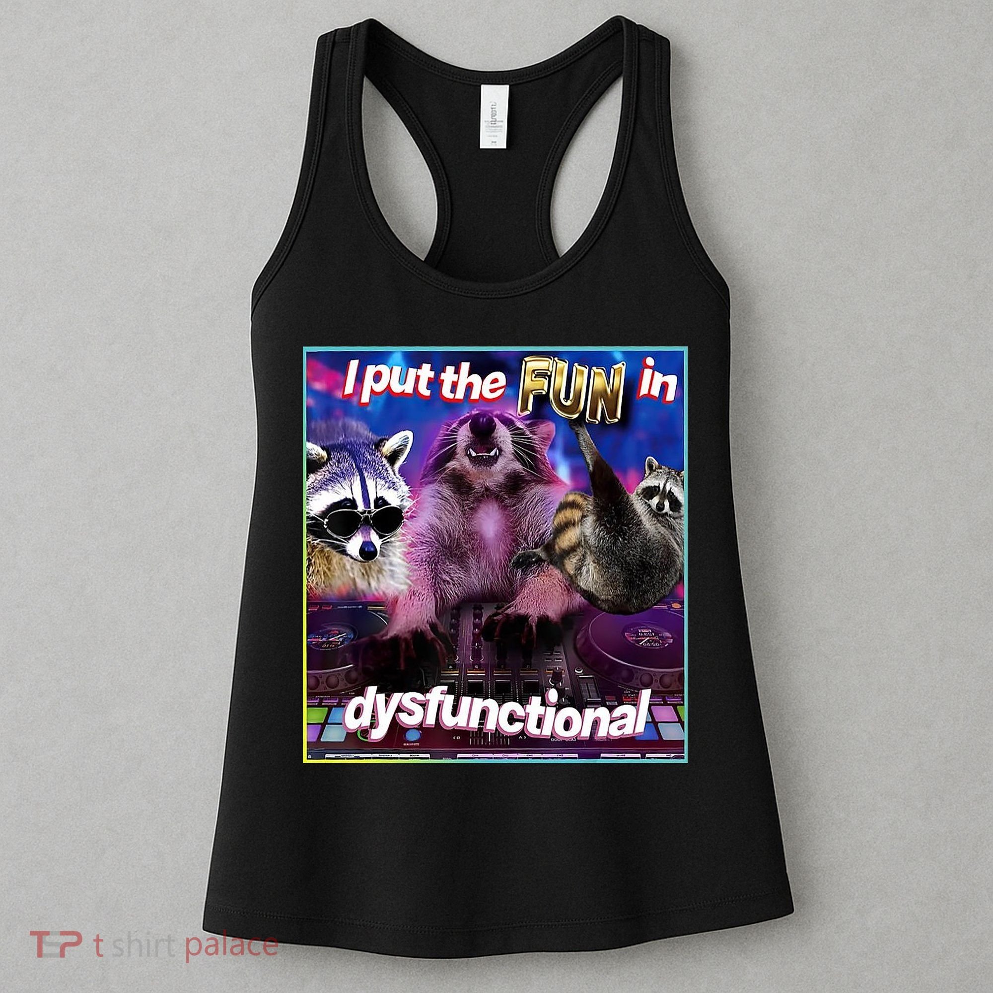 I Put The Sun Dysfunctional Racoon Meme Women's Tank Top