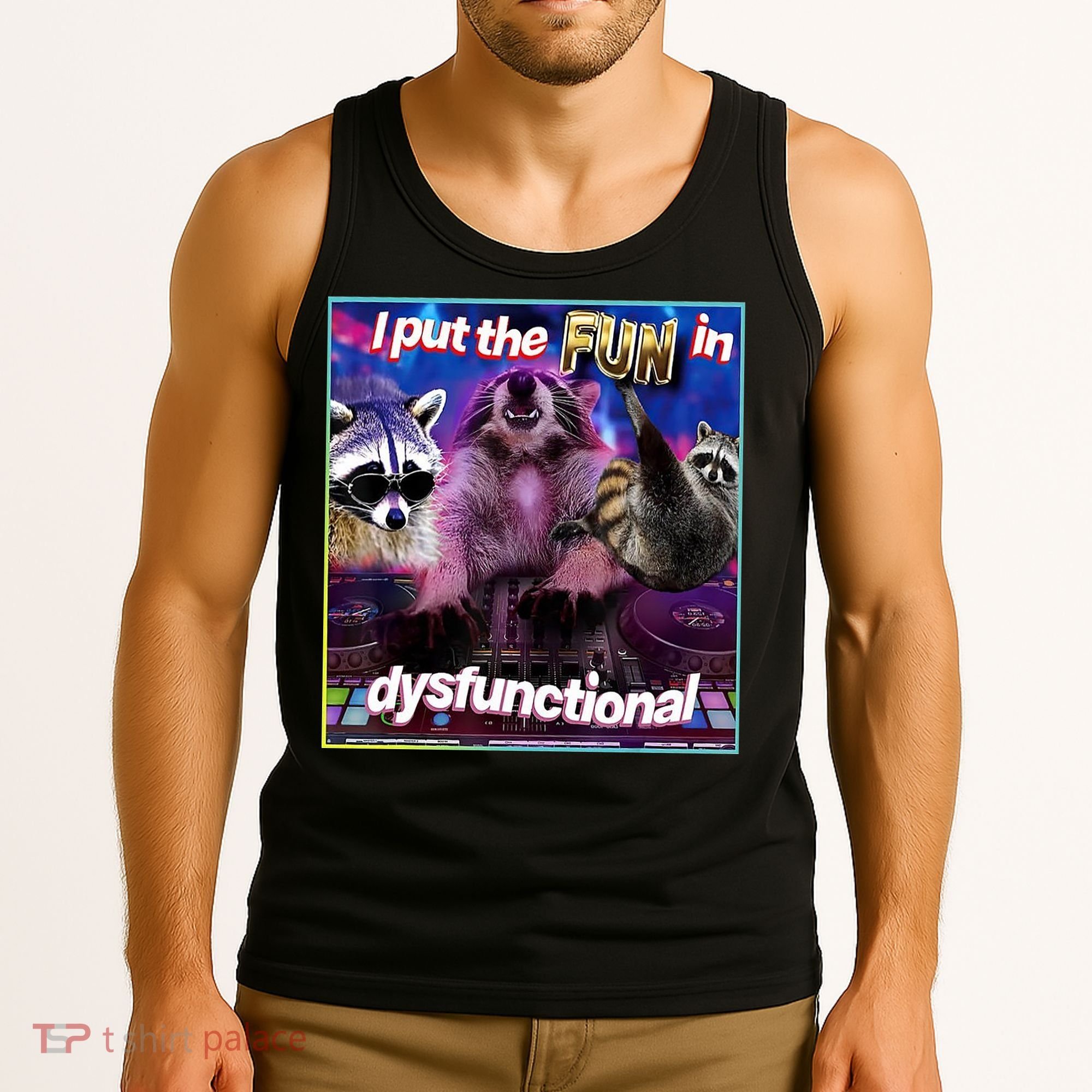 I Put The Sun Dysfunctional Racoon Meme Tank Top