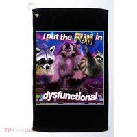 I Put The Sun Dysfunctional Racoon Meme Golf Towel thumb 0