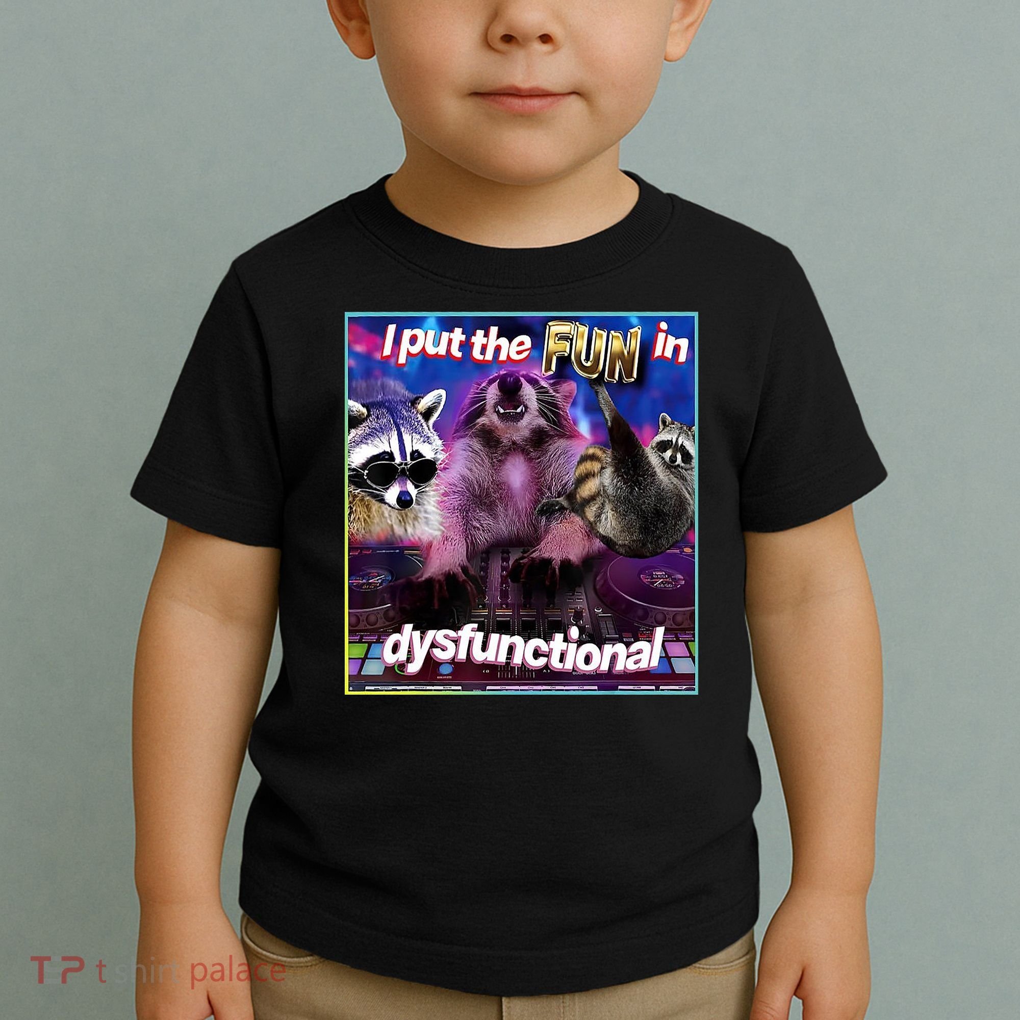 I Put The Sun Dysfunctional Racoon Meme Toddler T-Shirt