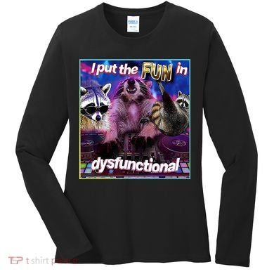 I Put The Sun Dysfunctional Racoon Meme Women's Long Sleeve Shirt