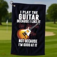 I Play The Guitar Because I Like It Not Because Im Good At Golf Towel thumb 1