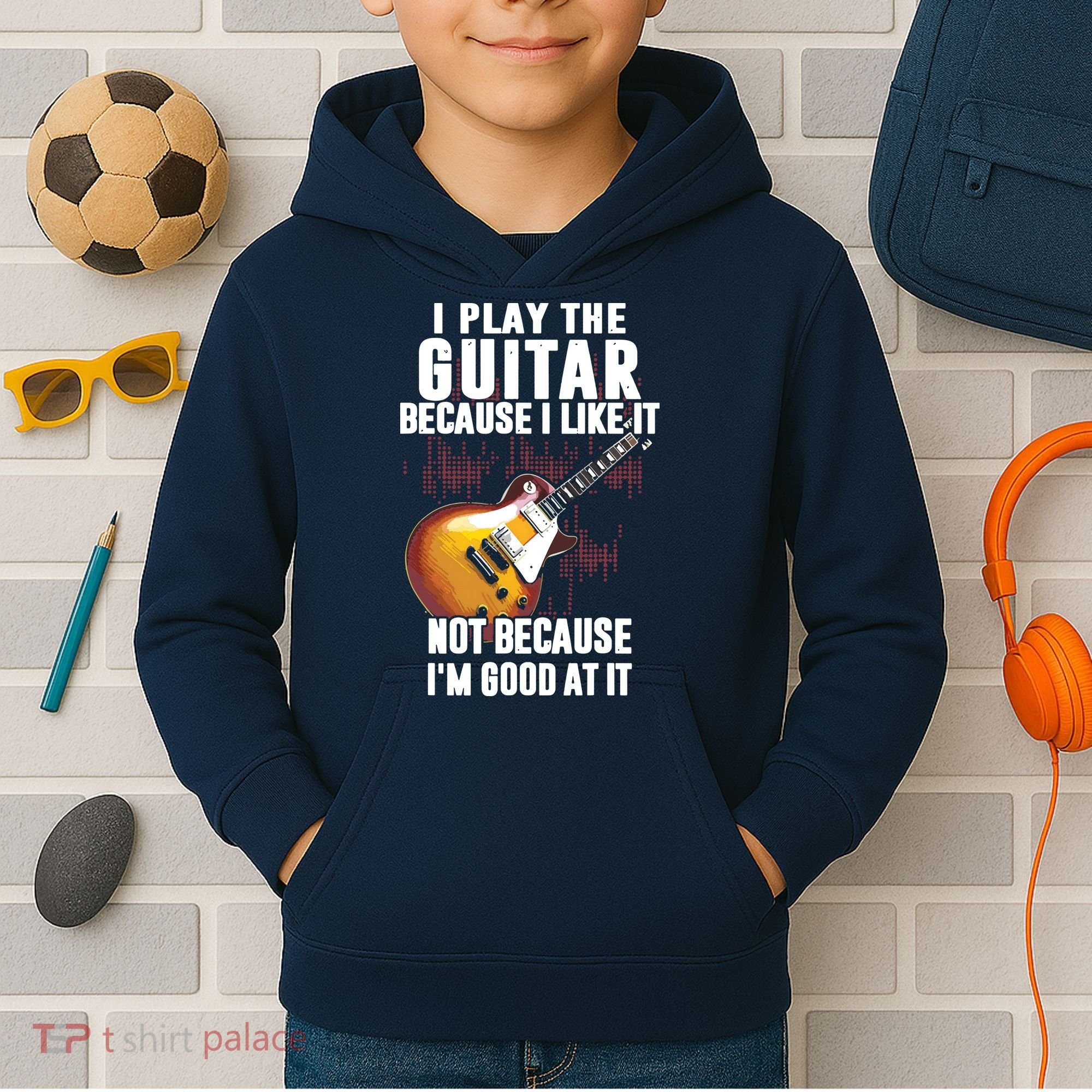 I Play The Guitar Because I Like It Not Because Im Good At Kids Hoodie