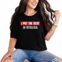 I PUT THE SEXY IN DYSLEXIA Funny Sarcastic Playful Witty Comfort Colors T-Shirt thumb 0