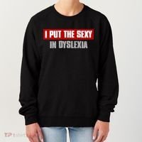 I PUT THE SEXY IN DYSLEXIA Funny Sarcastic Playful Witty Women's Sweatshirt thumb 0