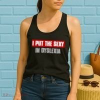 I PUT THE SEXY IN DYSLEXIA Funny Sarcastic Playful Witty Women's Tank Top thumb 2