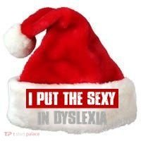 I PUT THE SEXY IN DYSLEXIA Funny Sarcastic Playful Witty Santa Hat thumb 0