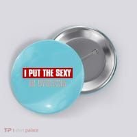 I PUT THE SEXY IN DYSLEXIA Funny Sarcastic Playful Witty Button thumb 0