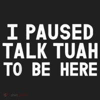 I Paused Talk Tuah To Be Here Funny Sarcastic Saying Beanie thumb 2