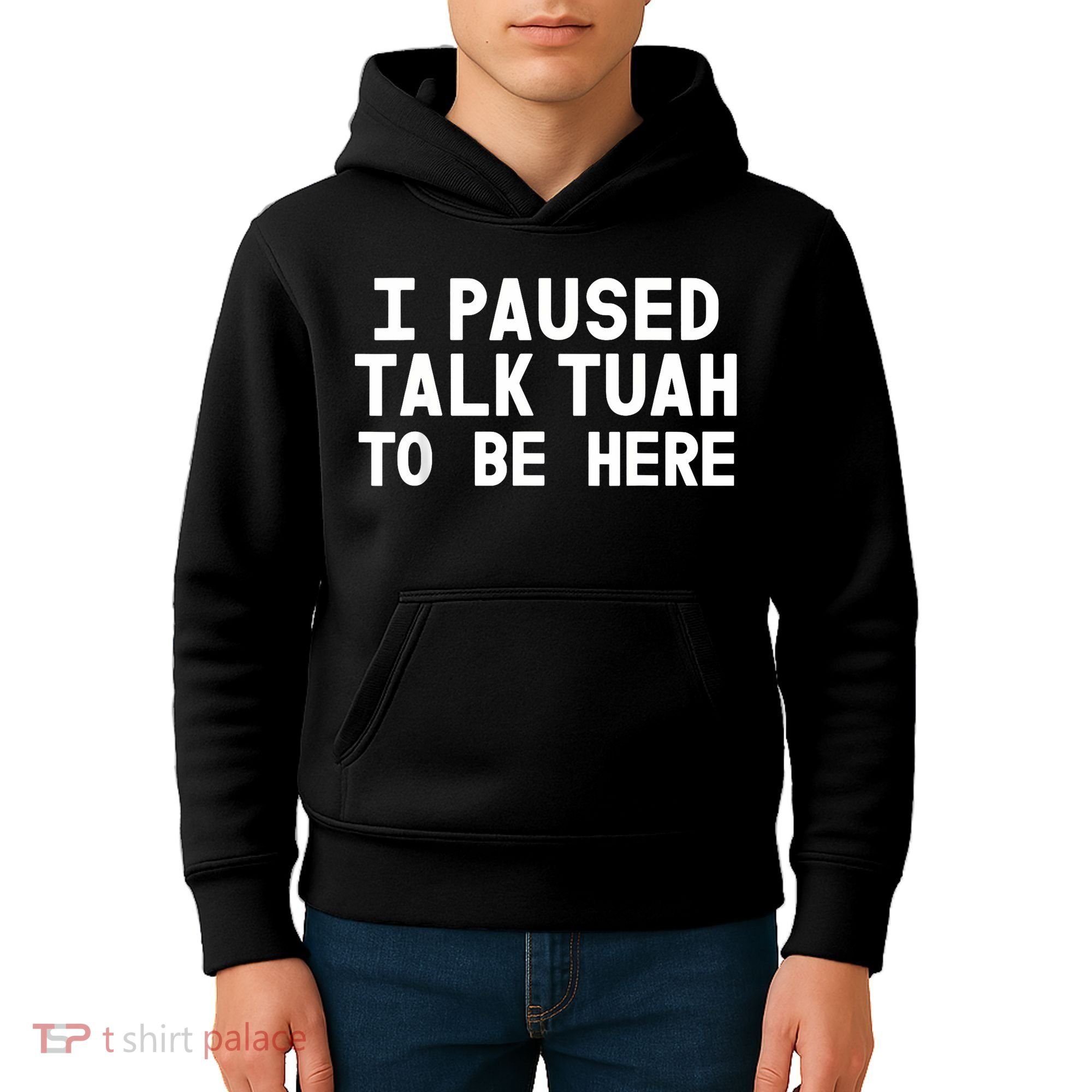 I Paused Talk Tuah To Be Here Funny Sarcastic Saying Kids Hoodie