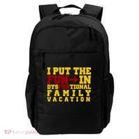 I Put The Fun In Dysfunctional Family Vacation Backpack thumb 0