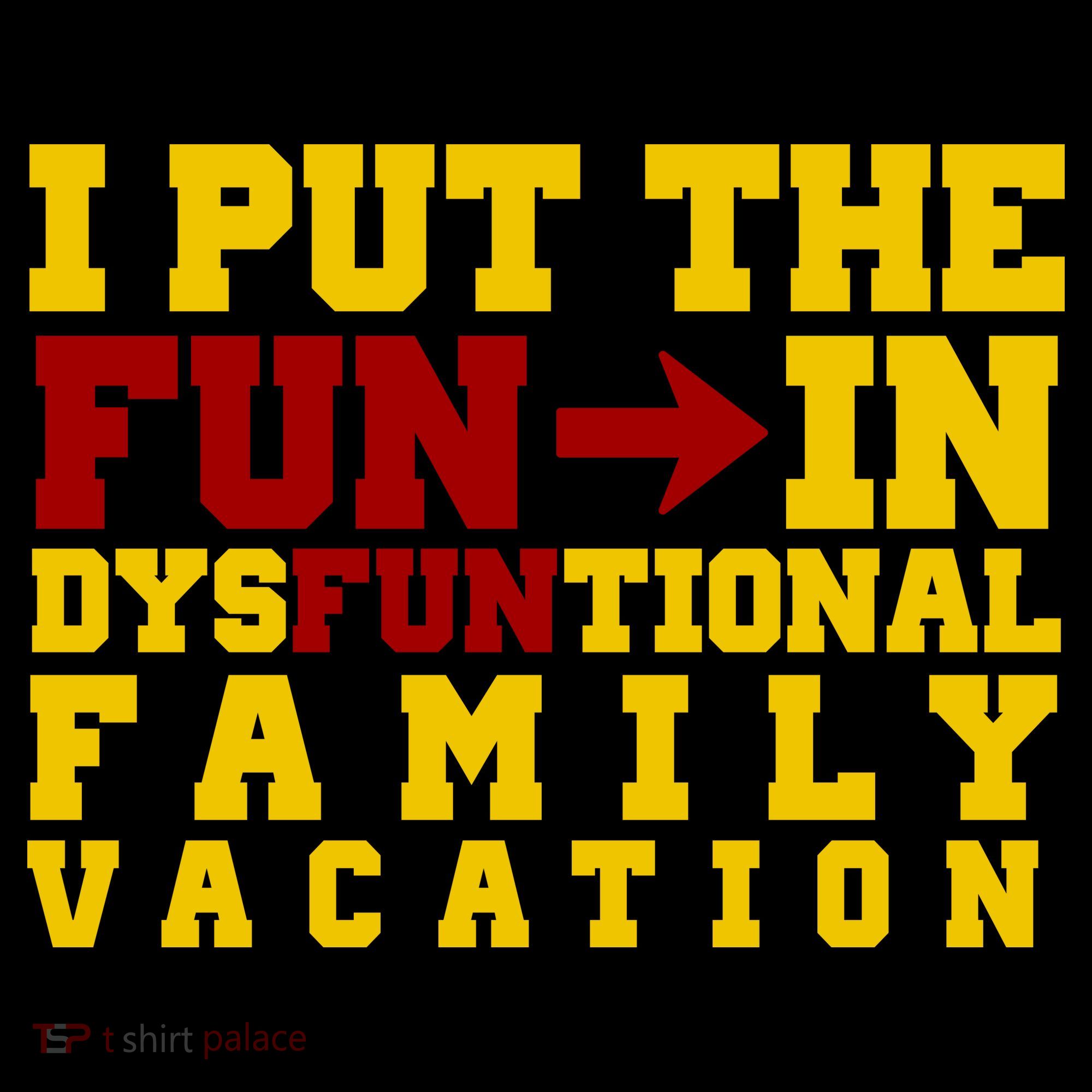 I Put The Fun In Dysfunctional Family Vacation Backpack