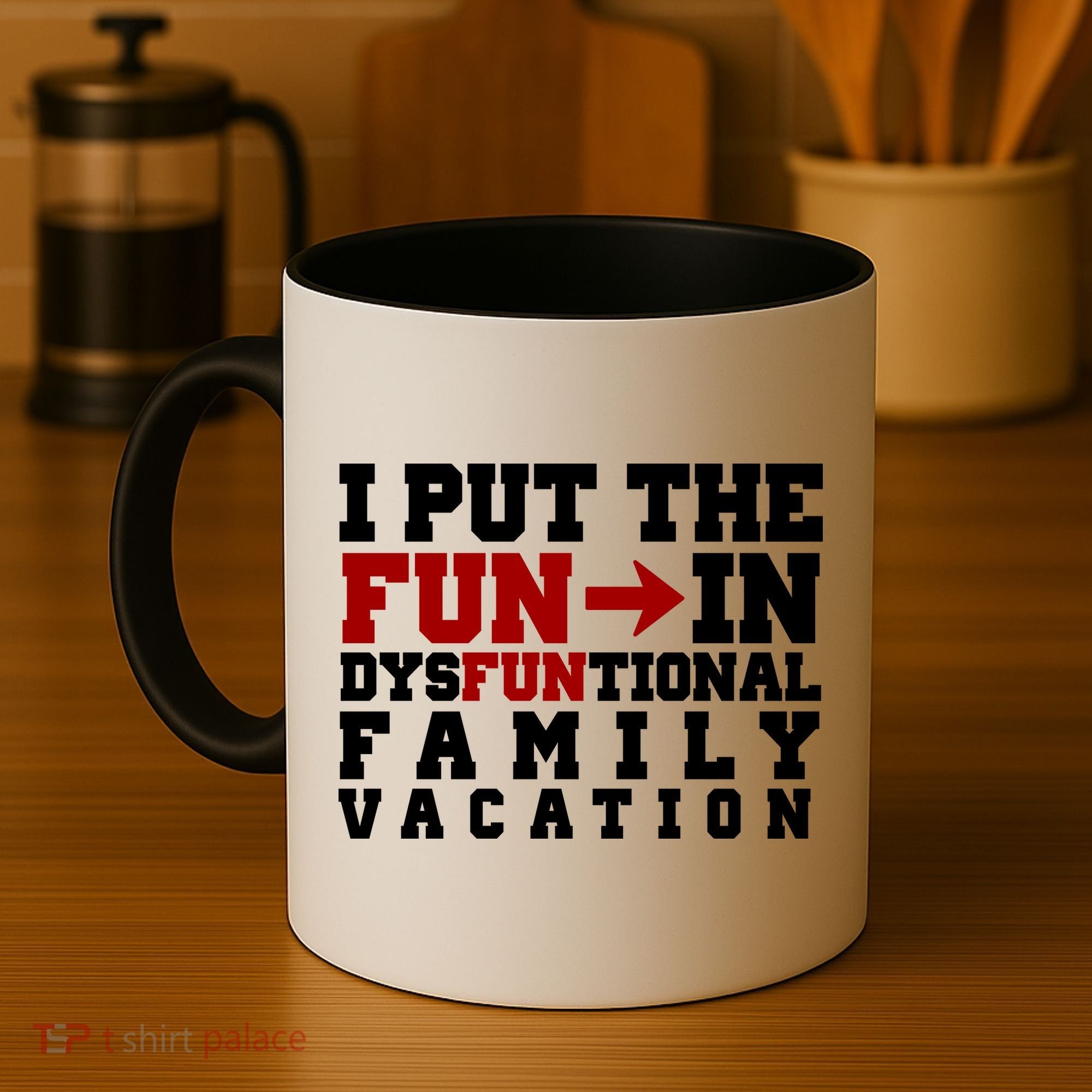 I Put The Fun In Dysfunctional Family Vacation Coffee Mug