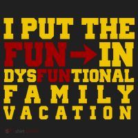 I Put The Fun In Dysfunctional Family Vacation Tumbler thumb 3