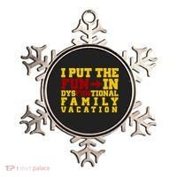 I Put The Fun In Dysfunctional Family Vacation Ornament thumb 0