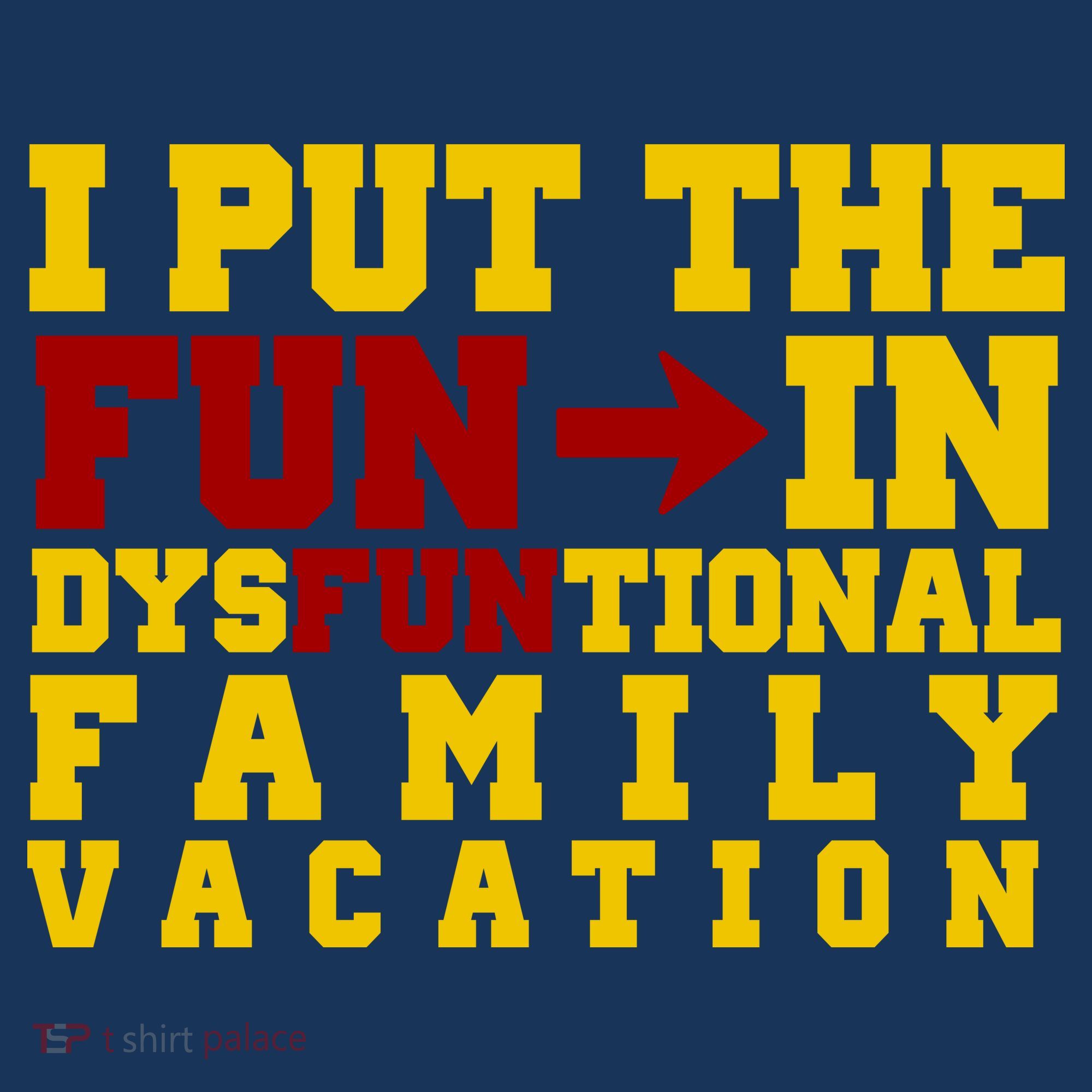 I Put The Fun In Dysfunctional Family Vacation Women's Sweatshirt