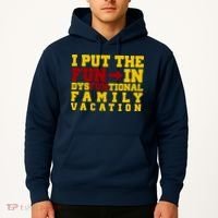 I Put The Fun In Dysfunctional Family Vacation Hoodie thumb 2
