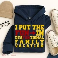 I Put The Fun In Dysfunctional Family Vacation Hoodie thumb 4