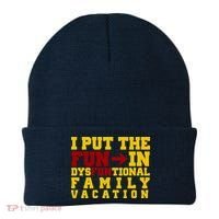 I Put The Fun In Dysfunctional Family Vacation Beanie thumb 0