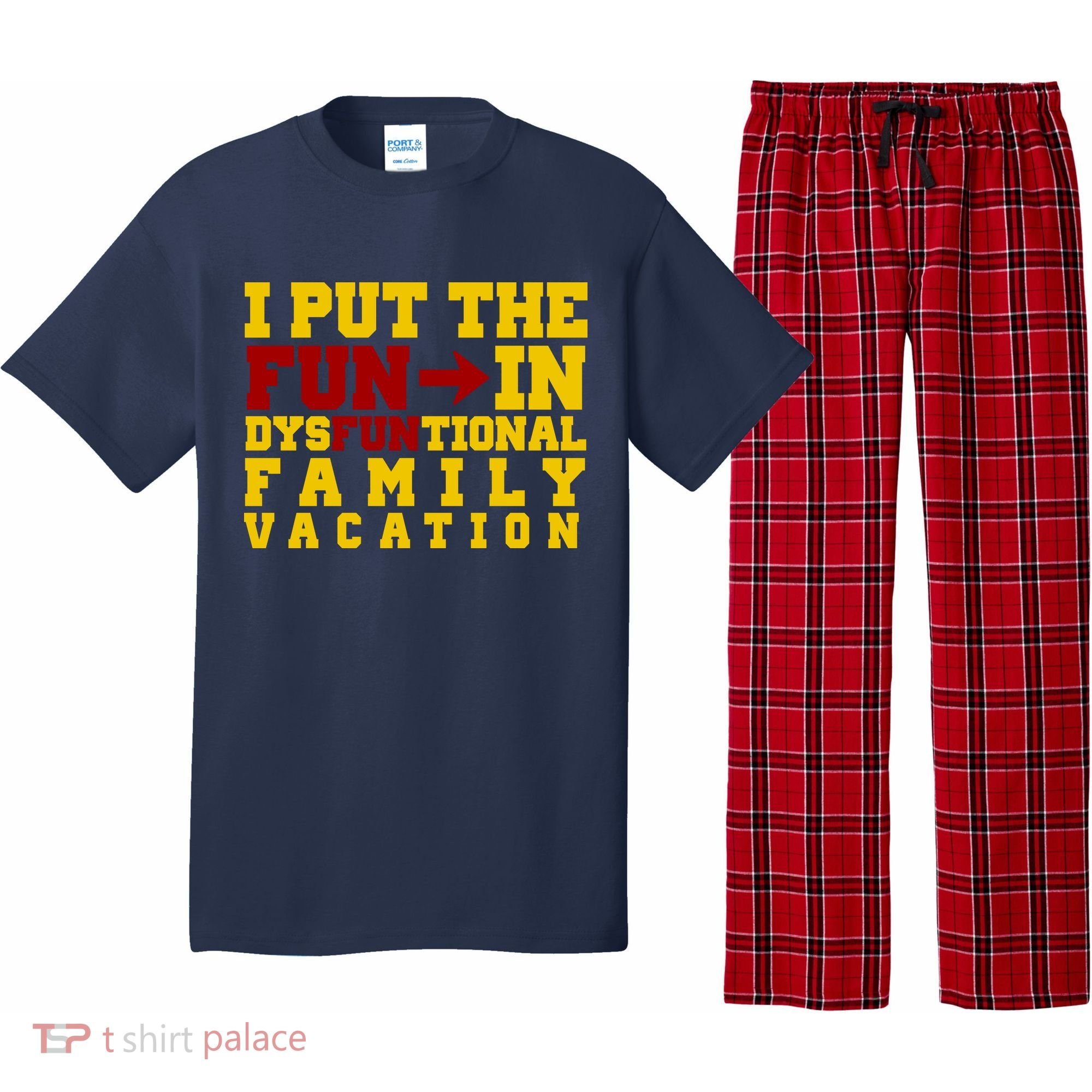 I Put The Fun In Dysfunctional Family Vacation Pajama Set
