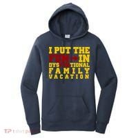 I Put The Fun In Dysfunctional Family Vacation Women's Hoodie thumb 0