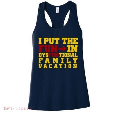 I Put The Fun In Dysfunctional Family Vacation Women's Tank Top