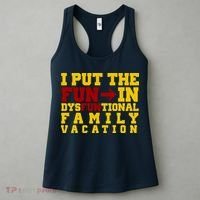 I Put The Fun In Dysfunctional Family Vacation Women's Tank Top thumb 3