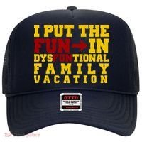I Put The Fun In Dysfunctional Family Vacation Hat thumb 0
