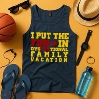 I Put The Fun In Dysfunctional Family Vacation Tank Top thumb 4