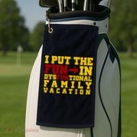 I Put The Fun In Dysfunctional Family Vacation Golf Towel thumb 2