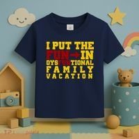 I Put The Fun In Dysfunctional Family Vacation Toddler T-Shirt thumb 3