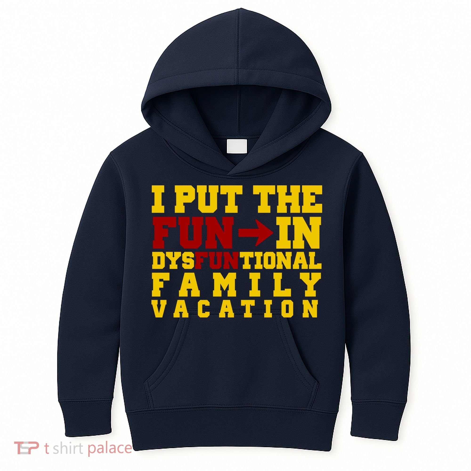 I Put The Fun In Dysfunctional Family Vacation Kids Hoodie