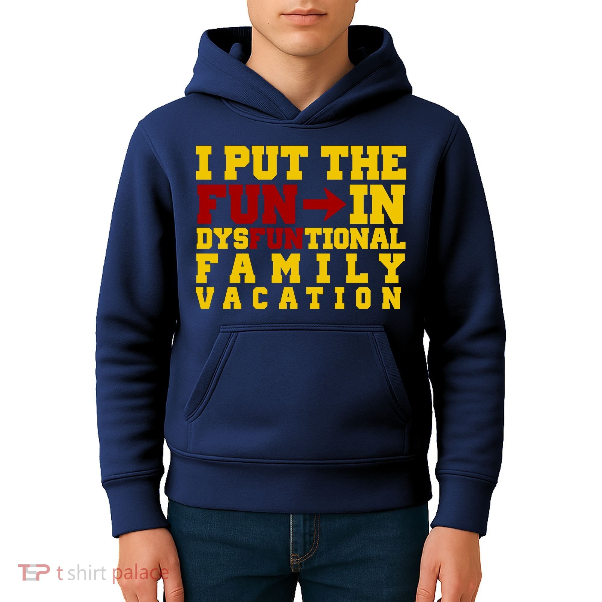 I Put The Fun In Dysfunctional Family Vacation Kids Hoodie