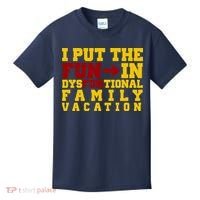 I Put The Fun In Dysfunctional Family Vacation Kids T-Shirt thumb 0