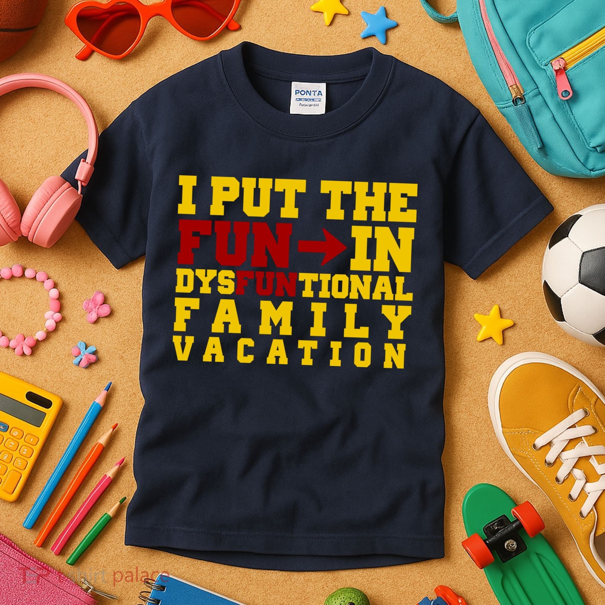 I Put The Fun In Dysfunctional Family Vacation Kids T-Shirt