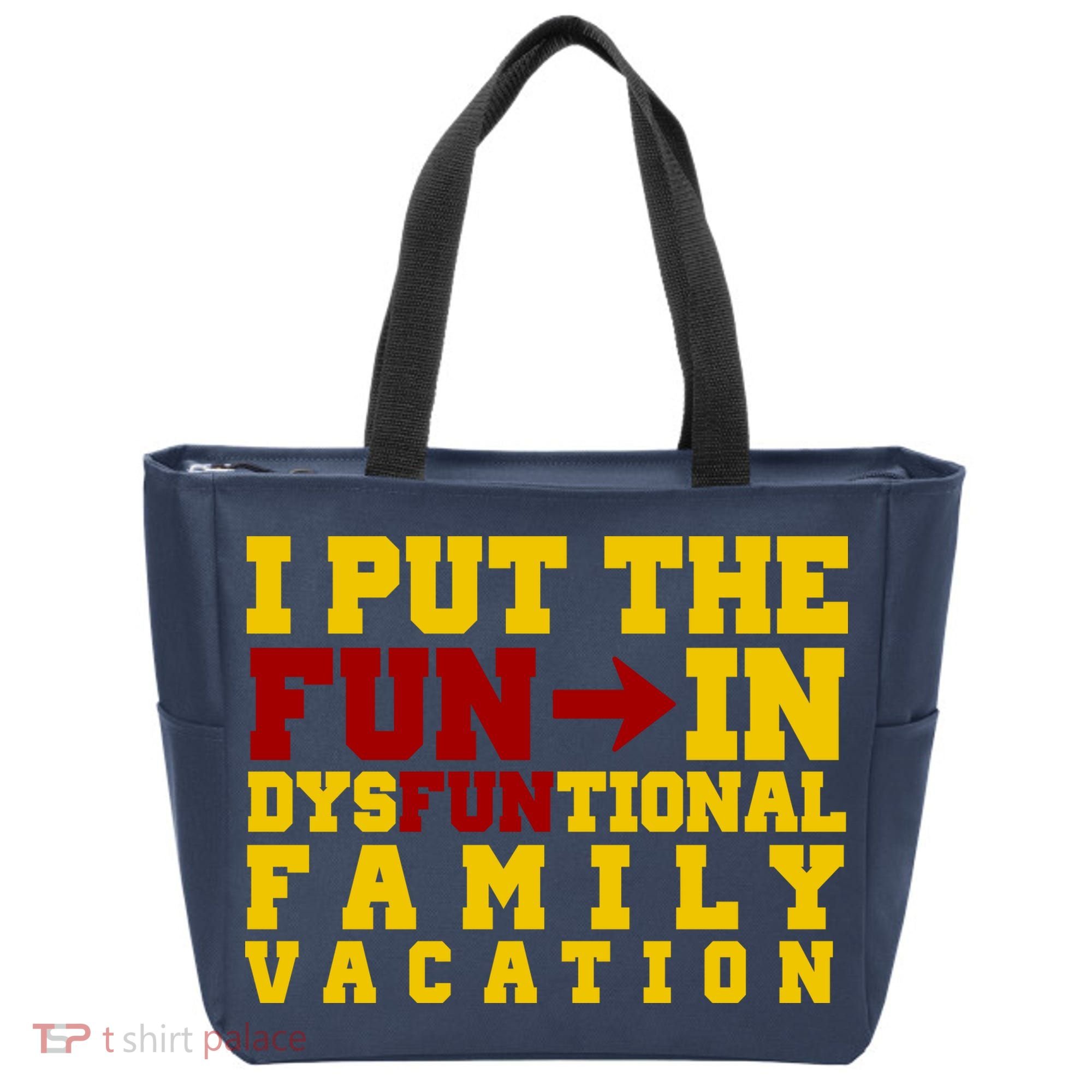 I Put The Fun In Dysfunctional Family Vacation Tote Bag