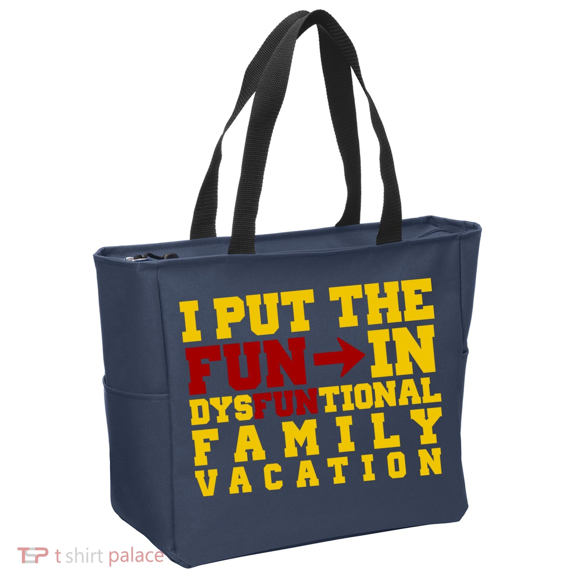 I Put The Fun In Dysfunctional Family Vacation Tote Bag