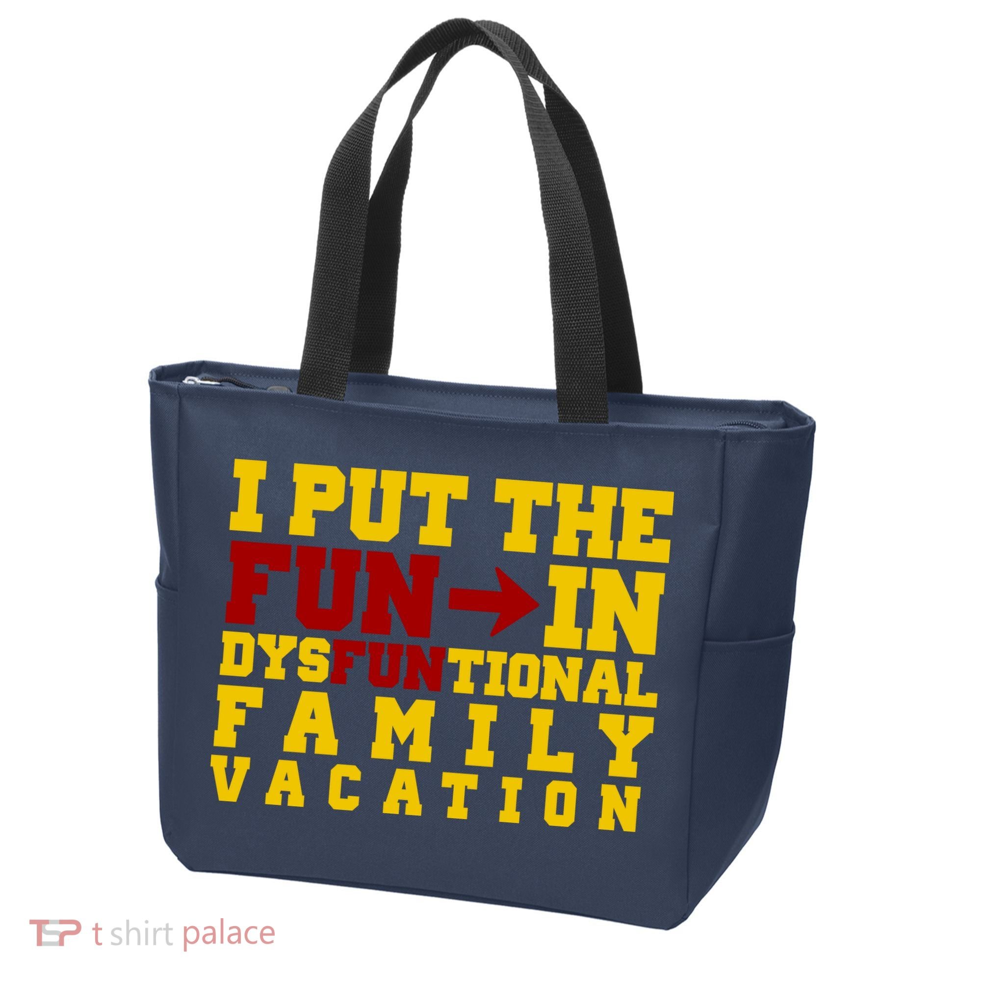 I Put The Fun In Dysfunctional Family Vacation Tote Bag