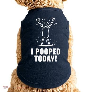 I Pooped Today Doggie Tank