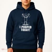 I Pooped Today Hoodie thumb 2